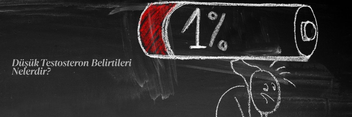 Düşük Testosteron Belirtileri Nelerdir