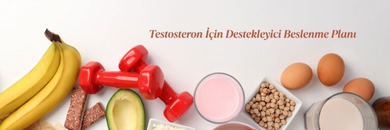 Testosteron İçin Destekleyici Beslenme Planı