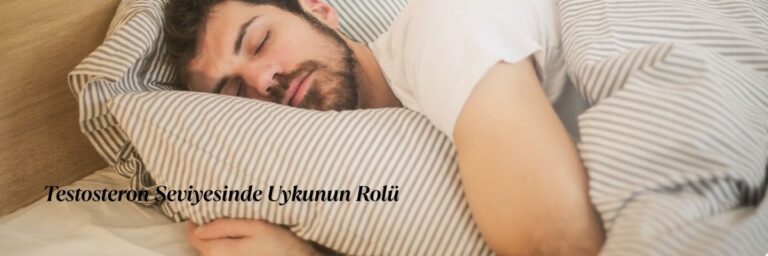 Testosteron Seviyesinde Uykunun Rolü